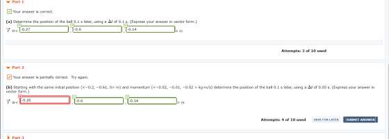 Part 1 Your answer is correct. (a) Determine the position of the ball 0.1 s later, using a At of 0.1 s. (Express your answer