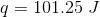 q =101.25 \ J