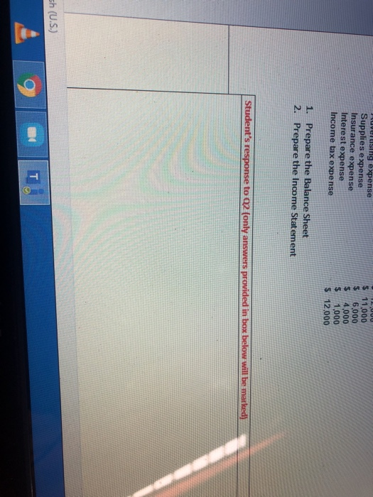 uusing expense Supplies expense Insurance expense Interest expense Income tax expense $ 11,000 $ 6,000 $ 4,000 $ 1,000 $ 12,0