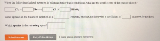 When the following skeletal equation is balanced under basic conditions, what are the coefficients of the species shown? Cl +