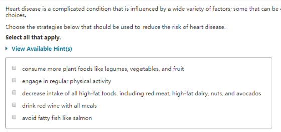 Heart disease is a complicated condition that is influenced by a wide variety of factors; some that can be choices. Choose th