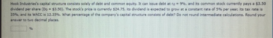 Hook Industriess capital structure consists solely of debt and common equity. It can issue debt at ra 9%, and its common sto