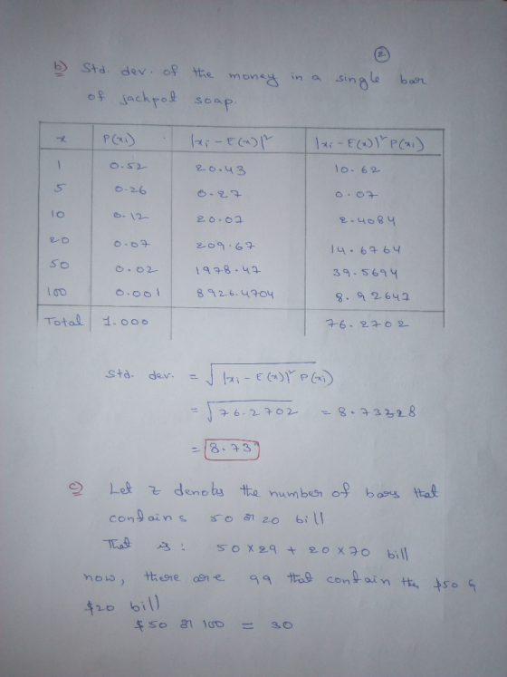 b) Std. der. of of jackpot single bar the money in a soap. P(xi) lai-E (2) / lxi-E(x) IP(xi) 0.52 20.43 10.62 o G - 20.02 2.4