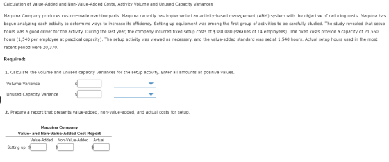 Calculation of Value-Added and Non-Value-Added Costs, Activity Volume and Unused Capacity Variances Maquina Company produces