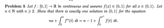 Problem 5 Let f : [0,1] → R be continuous and assume f(zje (0, 1) for all x E (0,1). Let n E N with n 22. Show that there is