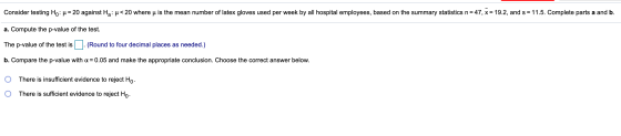 Consider testing Ho: u = 20 against Ha: u< 20 where u is the mean number of latex gloves used per week by all hospital employ