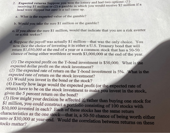 2. Expected returns Suppose you won the lottery and had two options: (1) receiving $1 million or (2) a gamble in which you wo