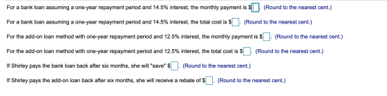 For a bank loan assuming a one-year repayment period and 14.5% interest, the monthly payment is $1 (Round to the nearest cent