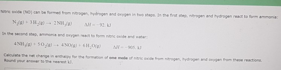 Nitric oxide (NO) can be formed from nitrogen, hydrogen and oxygen in two steps. In the first step, nitrogen and hydrogen rea