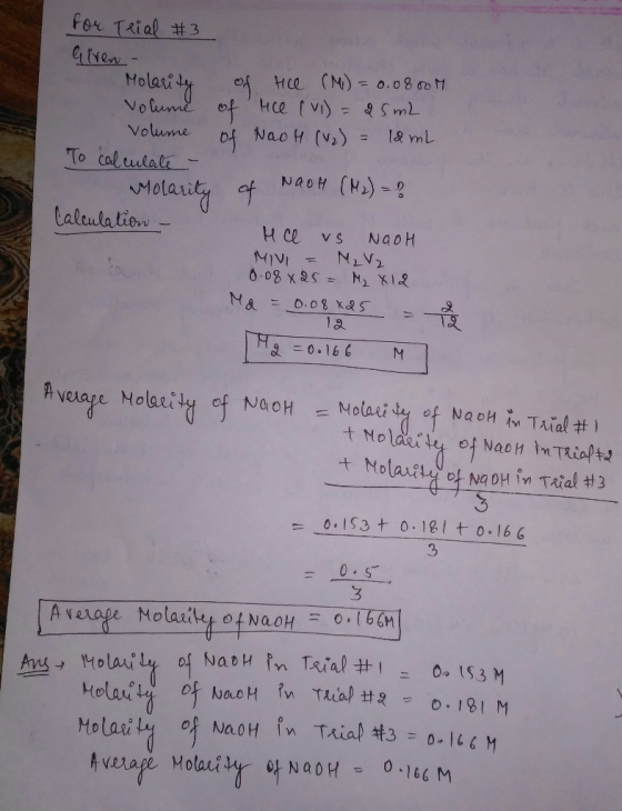 for Trial #3 Given - of Hel (M) = 0.0800M of re (V) = 25 m2 of NaoH (V2) = 18 ml Molarity Volume Volume To calculate - olarit