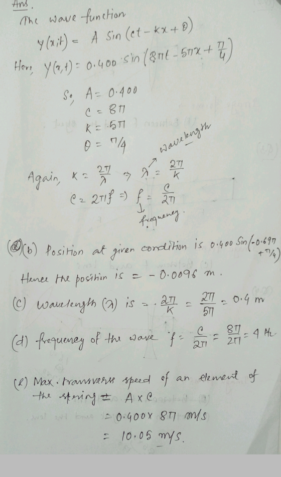 Ans The wave function y (wit) - A Sin (et - *x+0) Hows 7 64) = 0.400s in (8716 - 5012+7) So, A= 0.400 C = 8t Tua K= 5T conta