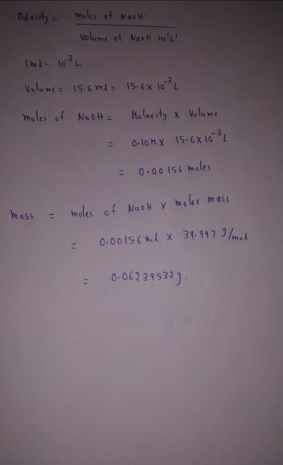 moles of Nao H ndavily Voleme ot Nas Hin L Vole me= 15.6 ml5.6x l0L moles of NaH Ho lav ity xVolum 0-loMx IS.6X163 Imoes of