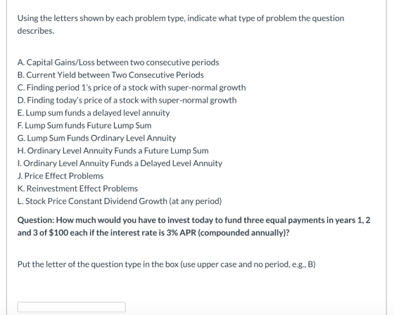 Using the letters shown by each problem type, indicate what type of problem the question describes. A. Capital Gains/Loss bet