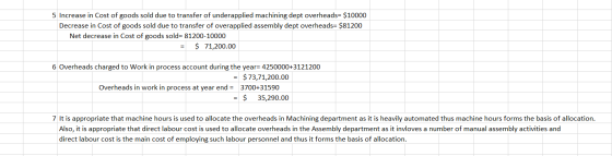 5 Increase in Cost of goods sold due to transfer of underapplied machining dept overheads= $10000 Decrease in Cost of goods s