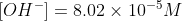 [OH^-]=8.02\times 10^{-5} M