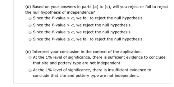 (d) Based on your answers in parts (a) to (c), will you reject or fail to reject the null hypothesis of independence? Since t