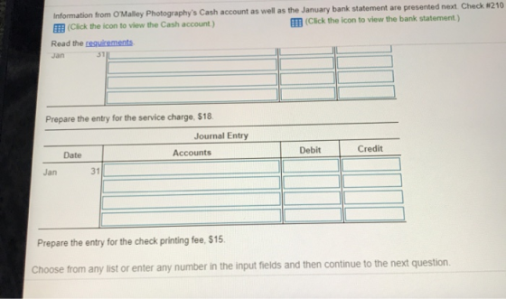 Information from OMalley Photographys Cash account as well as the January bank statement are presented next. Check 8210 (Cl