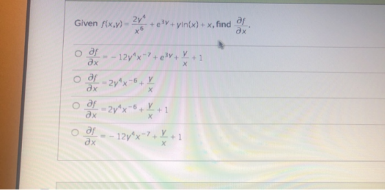 Given f(x,y) = 2y + 3y + yin(x) + x, find af ах +5 X af — 12ух -7+езу, у +1 ах af = 2ух -6+ у ах Х Од у 1 = 2ух -6+ ах Х о af
