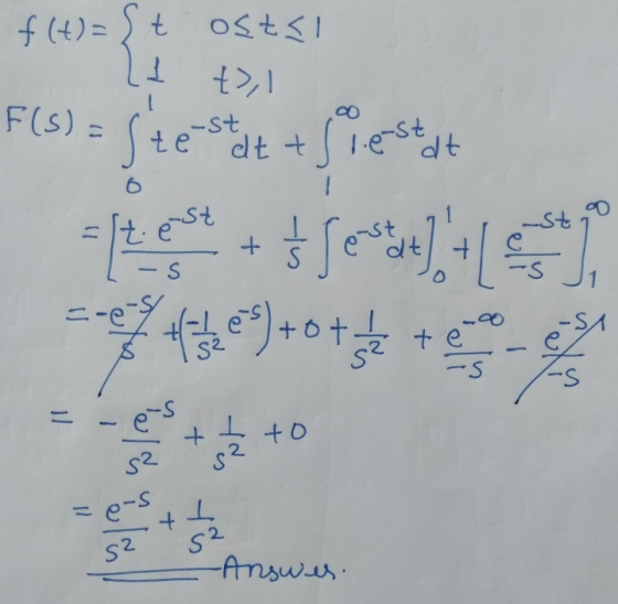 f(t)=st ostsi ] t>,1 Ste F (S) = -st dt +flest dt 6 Elt =ltest + - S remote) +($) +1 2 2 + 0 + 1 / 2 1 =-e-s -S1 as te -S = e