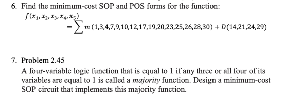 6. Find the minimum-cost SOP and POS forms for the function: f(x1, X2, X3, X4, X5) = > m (1,3,4,7,9,10,12,17,19,20,23,25,26,2