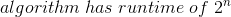 algorithm has runtime of 2