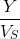 \frac{Y}{V_S}