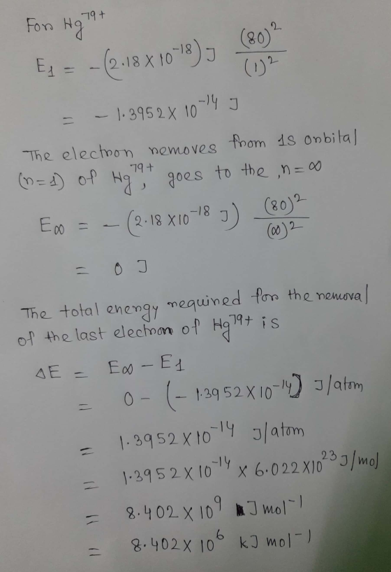 1.39 52 X 1074 79+ For High -18 13 ) J (2.18 x 10 (80)? (12 Eu - 1.395 2x 10-14 The electron nemoves from is onbital (n=1) of