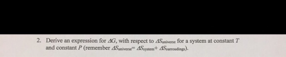 Derive an expression for Delta G, with respect to