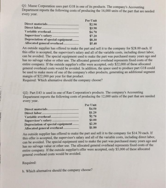 Q1: Masse Corporation uses part G18 in one of its products. The companys Accounting Department reports the following costs o