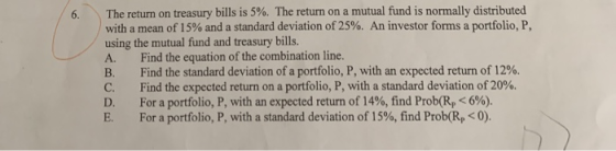 The return on treasury bills is 5%. The return on a mutual fund is normally distributed with a mean of 15% and a standard dev