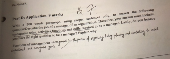 Dr. Abdul R & Part D: Application 9 marks Write a 200 words paragraph, question:Describe the job of a manager o managerial ro