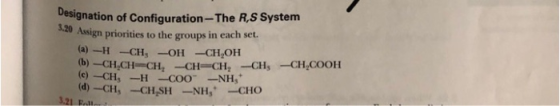 Designation of Configuration - The R, S System 20 Assign priorities to the groups in each set. (a) --H -CH, OH –CH,OH (0) -CH