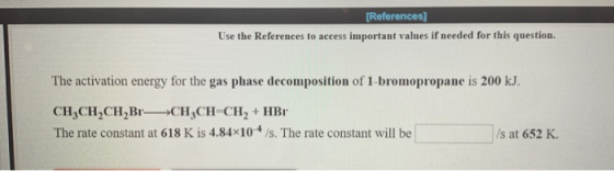 (References] Use the References to access important values if needed for this question. The activation energy for the gas pha