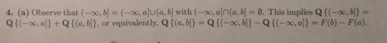 4. (a) Observe that (-oo, b] (-00, ajU (a, b] with (-o0, aln(a, b 0. This implies Q {(-o0, bl} = Qf-0,al}+Q{(a, b}, or equiva