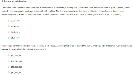 9. Days sales outstanding Thatherton Fuelss CFO has decided to take a closer look at the companys credit policy. Thatherton