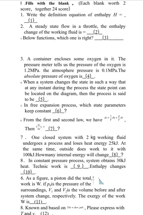 Fills with the blank. (Each blank worth 2 score, together 24 score) 1. Write the definition equation of enthalpy H = . _(1) 2