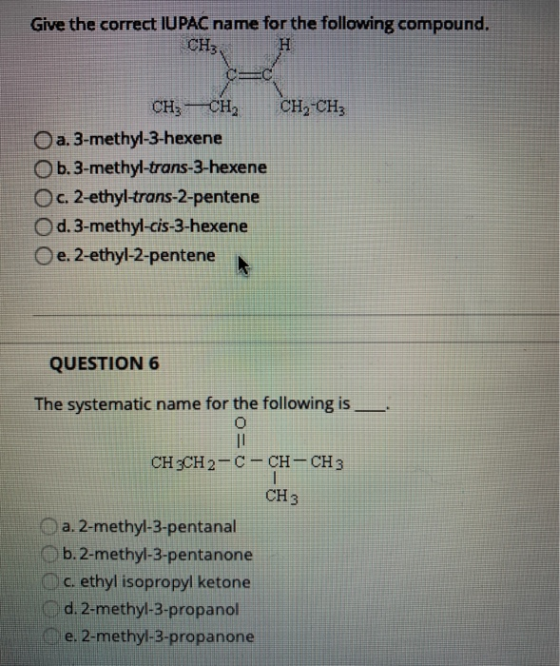 Give the correct IUPAC name for the following compound, CH3 CEC CH3-CH, CH, CH3 O a. 3-methyl-3-hexene Ob. 3-methyl-trans-3-h