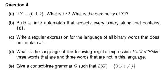 Question 4 (a) If = {0,1,2}. What is »?? What is the cardinality of 54? (b) Build a finite automaton that accepts every binar