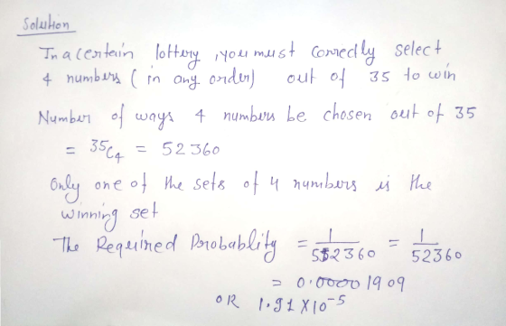 solution In a certain lottery you must correctly select 4 numbers (in any orders out of 35 to win Number of ways 4 numbers be