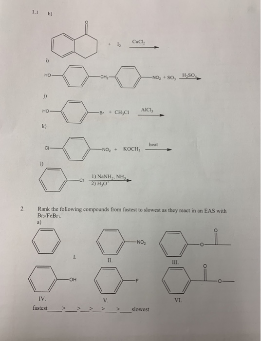 1.1 h) + 1, Cuci heat -NO, + KOCH, | 1) NaNH, NH. -CI 2) H0 Rank the following compounds from fastest to slowest as they reac