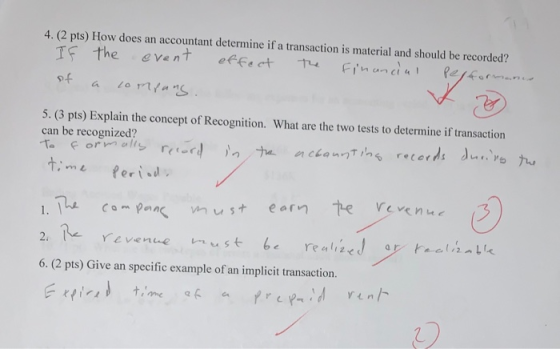 4. (2 pts) How does an accountant determine if a transaction is material and should be recorded? TF the event effect Financia