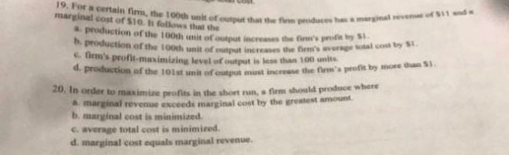 19. For a certain tim, the 100th unit of output that the marginal cost of 510. It follows that the 1 output that the fine pid