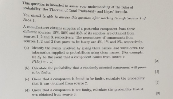 This question is intended to assess your understanding of the rules of probability, the Theorem of Total Probability and Baye