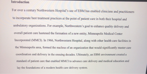 Introduction For over a century Northwestern Hospitals use of EBM has enabled clinicians and practitioners to incorporate be