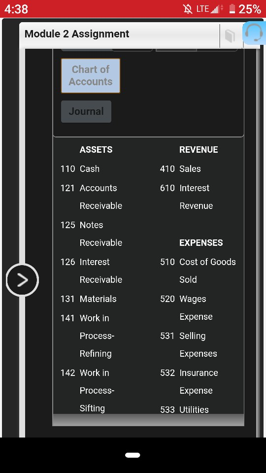 4:38 A LTE 1 25% Module 2 Assignment Chart of Accounts Journal ASSETS REVENUE 110 Cash 410 Sales 121 Accounts 610 Interest Re