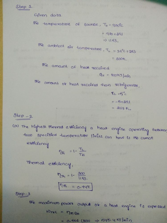 Step 1 Given dota. he teoperature of couree TH0ofc 90 t013 me ambient air temperature, Tレ= 24 octg:3 the amaunt of heak secelve d the amaunt ot heat necelveo vebigeretos, sebmg etator -+313 Step -2 co) The highesk hermd eticdenct a heat engtne operatnq boteey -tcoo gpecetled temperate tTrnits can have Rs comot ebbicfen Thermal etkien ; 1143 Step -3 maxdmun poroer output or a heat erqtne s re tre maximum pooct 。 expe