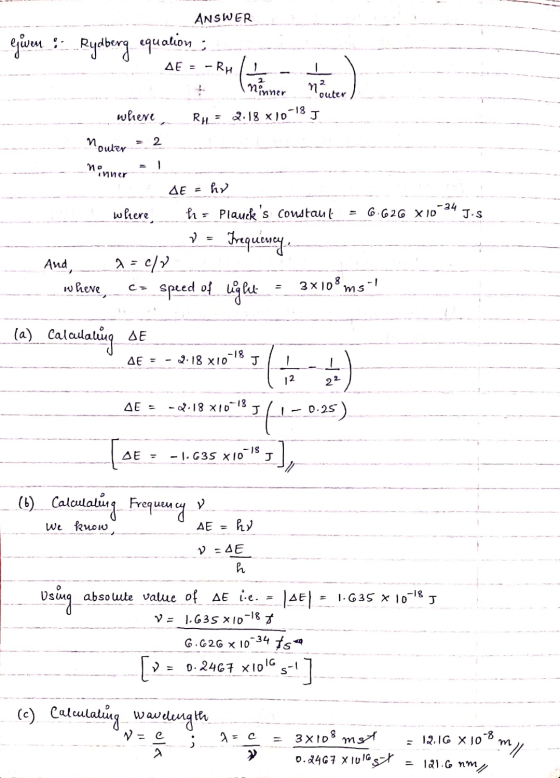ANSWER ejwen : Rydberg equation; 2 ΔΕ = -Ru ninner n² outer -18 RH: 2.18 X10 J where Monter 2 no inner 4E = h -34 6.626 X10 J