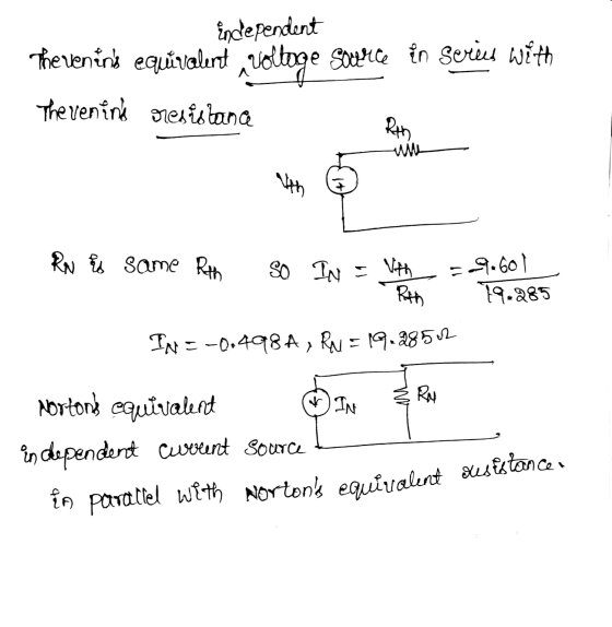 independent Thevenins equivalent voltage source in series with The venin resistance xo RN is same Rth so IN = With = 29.601