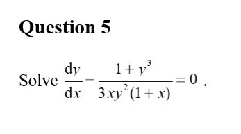 Question 5 1y_ Sove1+* dy dr 3xy(1x) 0