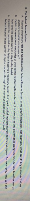 Ill. The Federal Reserve System A. Illustrate the primary role and functions of the Federal Reserve System using specific exa